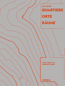 Buchtitel, Titelseite des Buches »Quartiere Orte Räume: Zu den Werken von HDK Dutt & Kist«